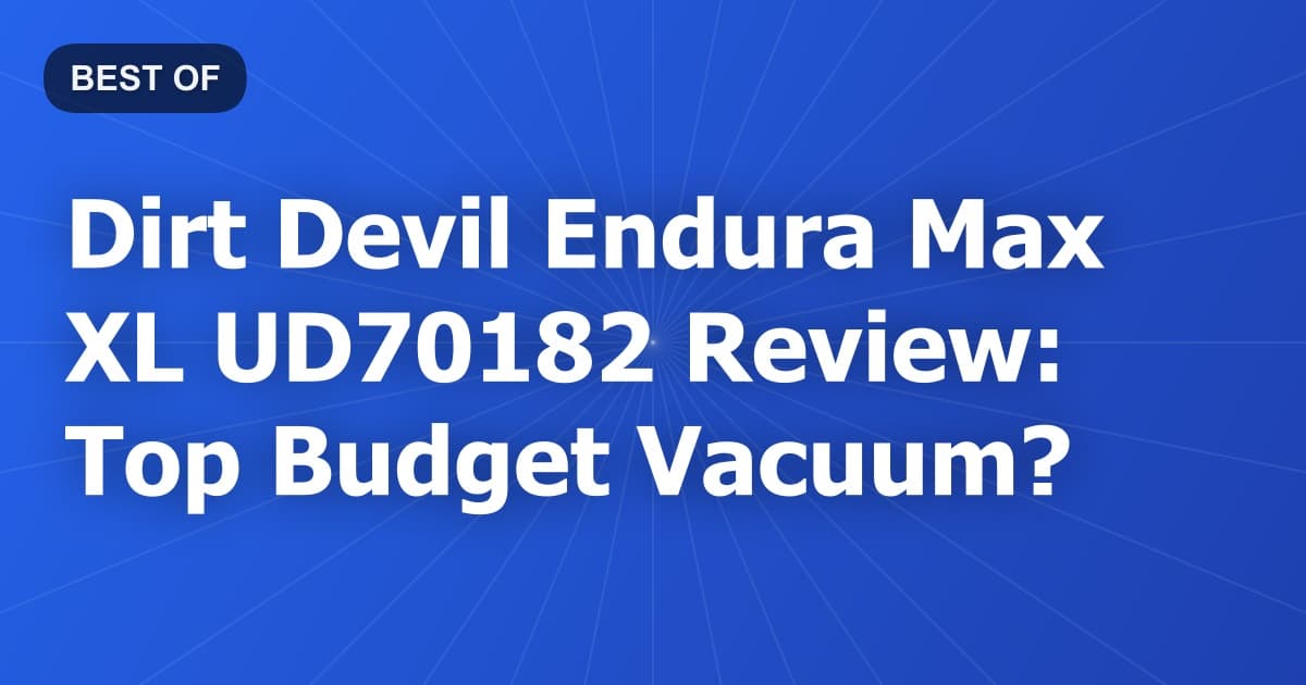 Dirt Devil Endura Max XL UD70182 Review: Top Budget Vacuum?