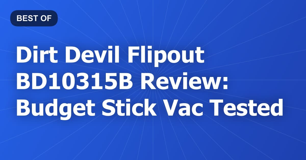 Dirt Devil Flipout BD10315B Review: Budget Stick Vac Tested