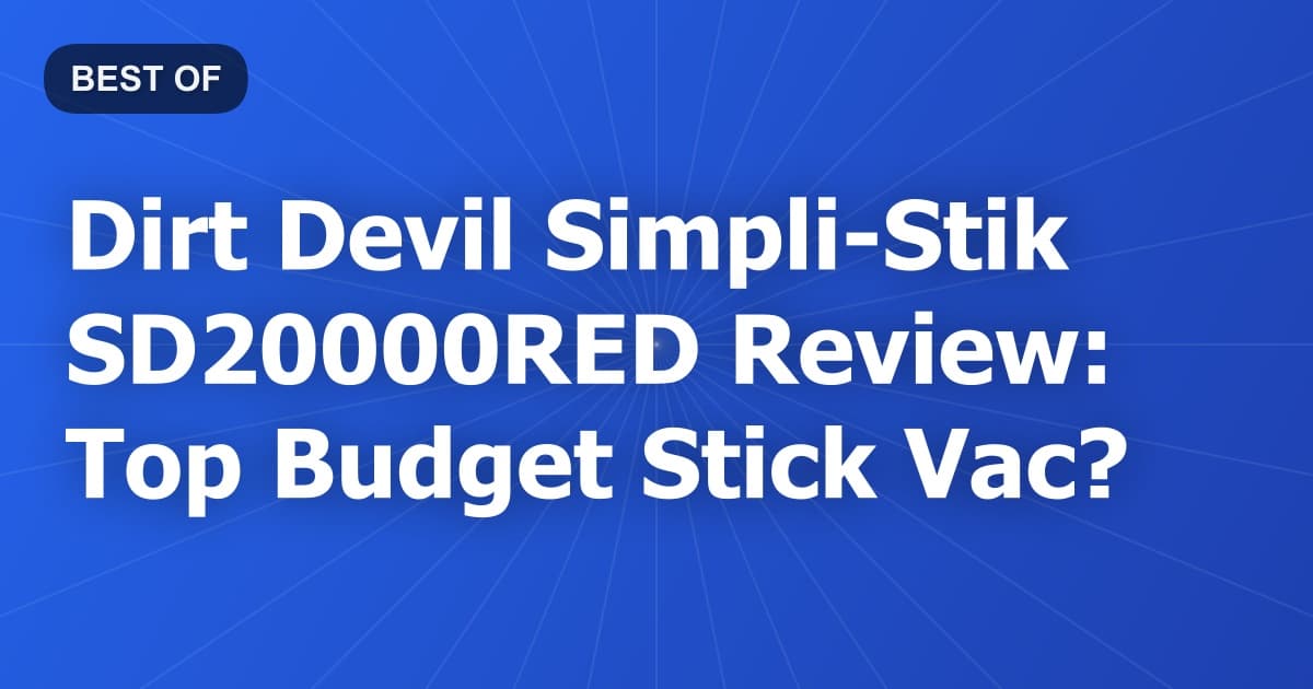 Dirt Devil Simpli-Stik SD20000RED Review: Top Budget Stick Vac?
