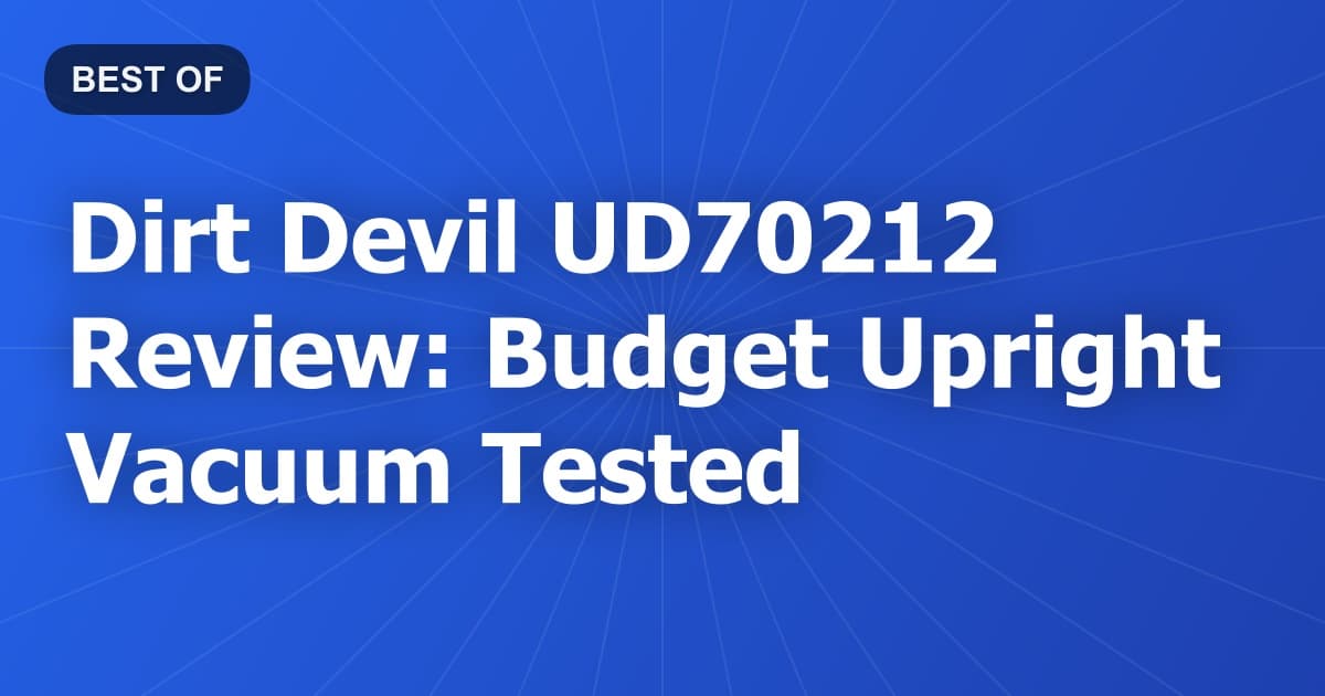 Dirt Devil UD70212 Review: Budget Upright Vacuum Tested