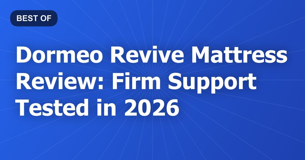 Dormeo Revive Mattress Review: Firm Support Tested in 2026