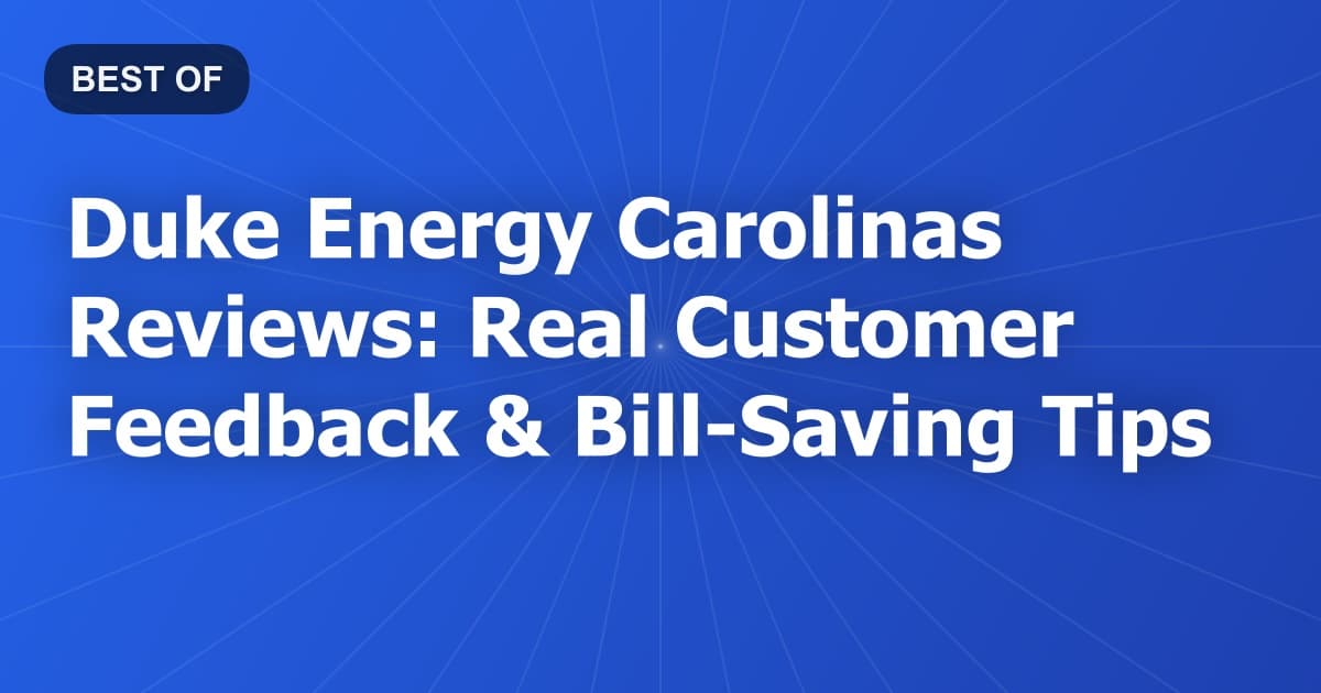 Duke Energy Carolinas Reviews: Real Customer Feedback & Bill-Saving Tips