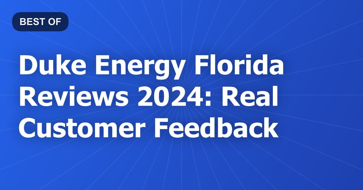 Duke Energy Florida Reviews 2024: Real Customer Feedback