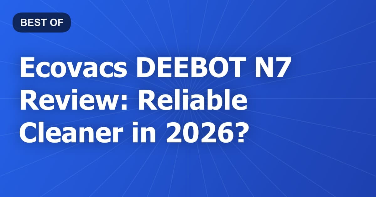 Ecovacs DEEBOT N7 Review: Reliable Cleaner in 2026?