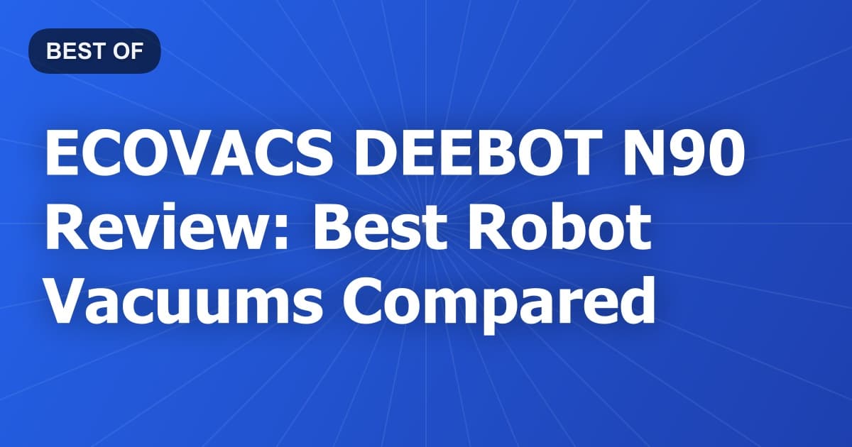 ECOVACS DEEBOT N90 Review: Best Robot Vacuums Compared