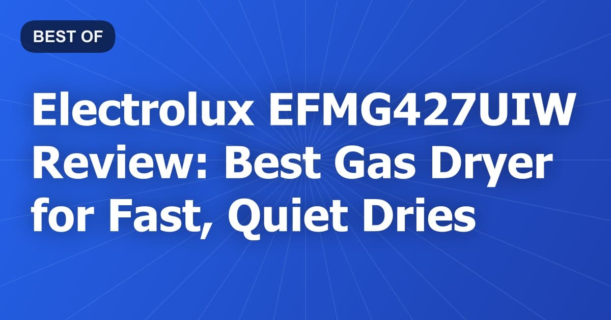 Electrolux EFMG427UIW Review: Best Gas Dryer for Fast, Quiet Dries