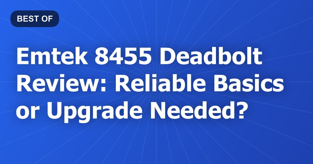 Emtek 8455 Deadbolt Review: Reliable Basics or Upgrade Needed?
