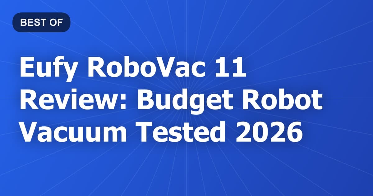 Eufy RoboVac 11 Review: Budget Robot Vacuum Tested 2026