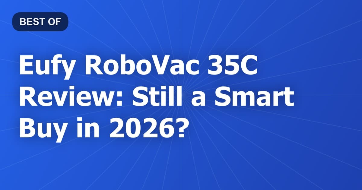 Eufy RoboVac 35C Review: Still a Smart Buy in 2026?