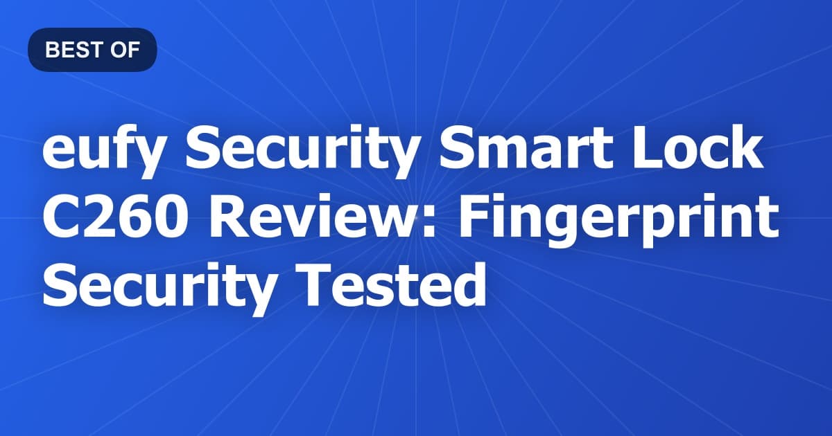 eufy Security Smart Lock C260 Review: Fingerprint Security Tested