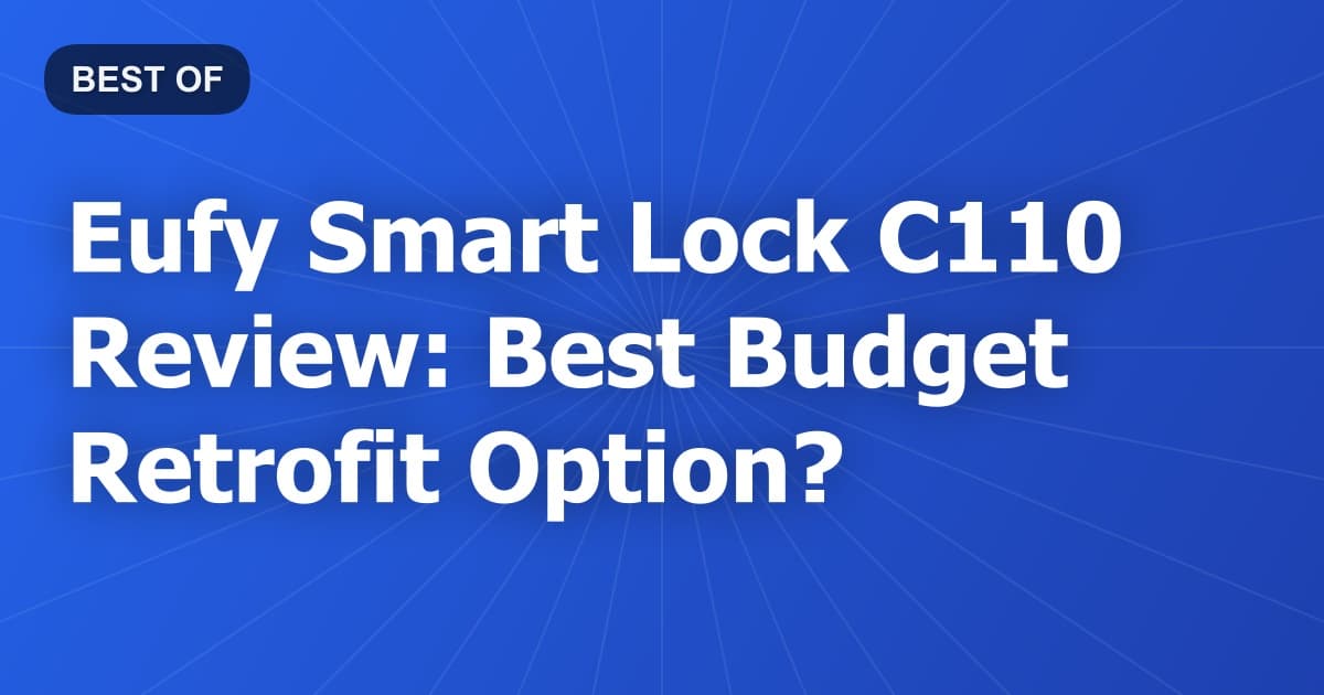 Eufy Smart Lock C110 Review: Best Budget Retrofit Option?