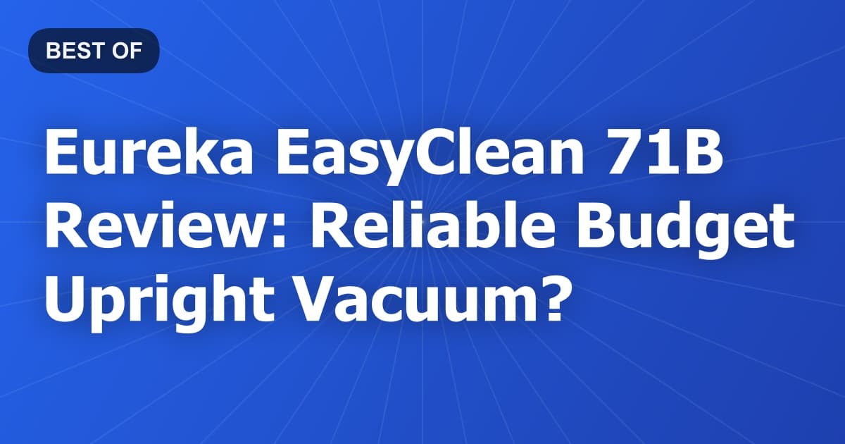 Eureka EasyClean 71B Review: Reliable Budget Upright Vacuum?