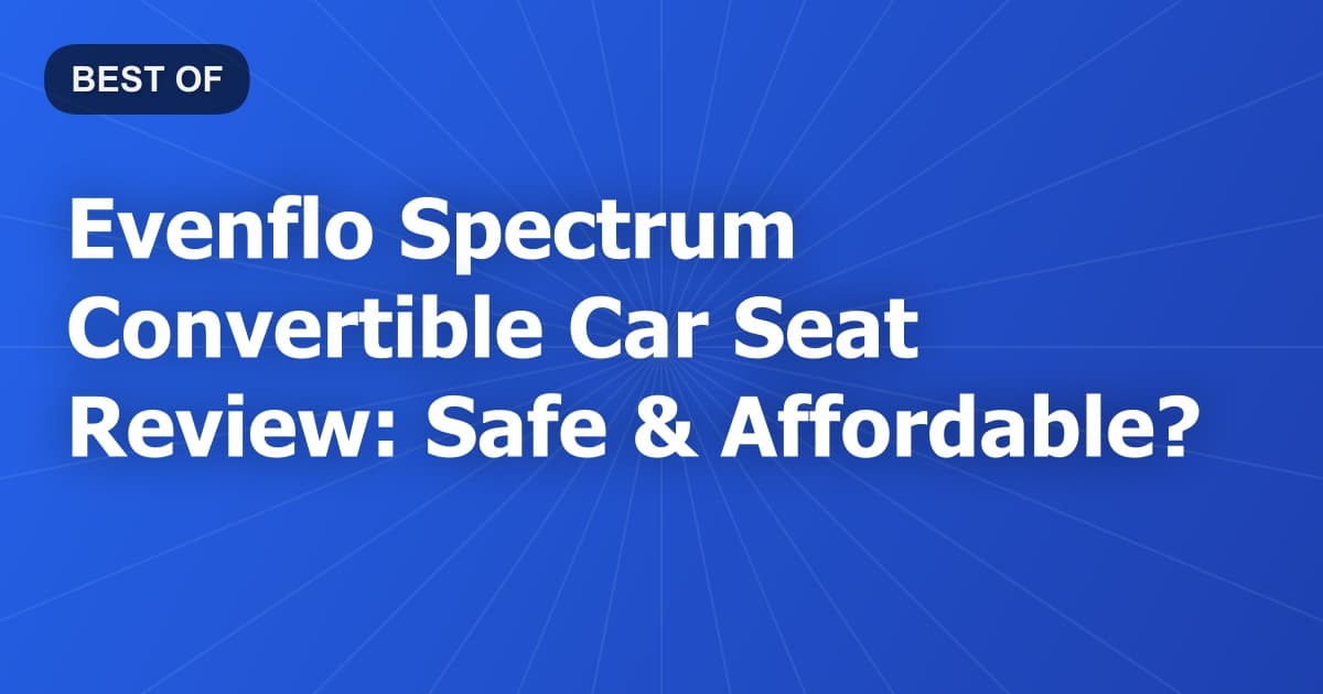 Evenflo Spectrum Convertible Car Seat Review: Safe & Affordable?
