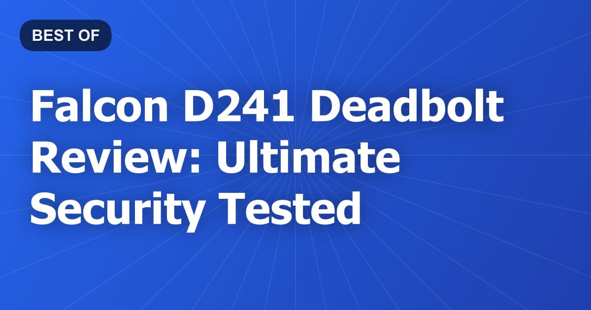 Falcon D241 Deadbolt Review: Ultimate Security Tested