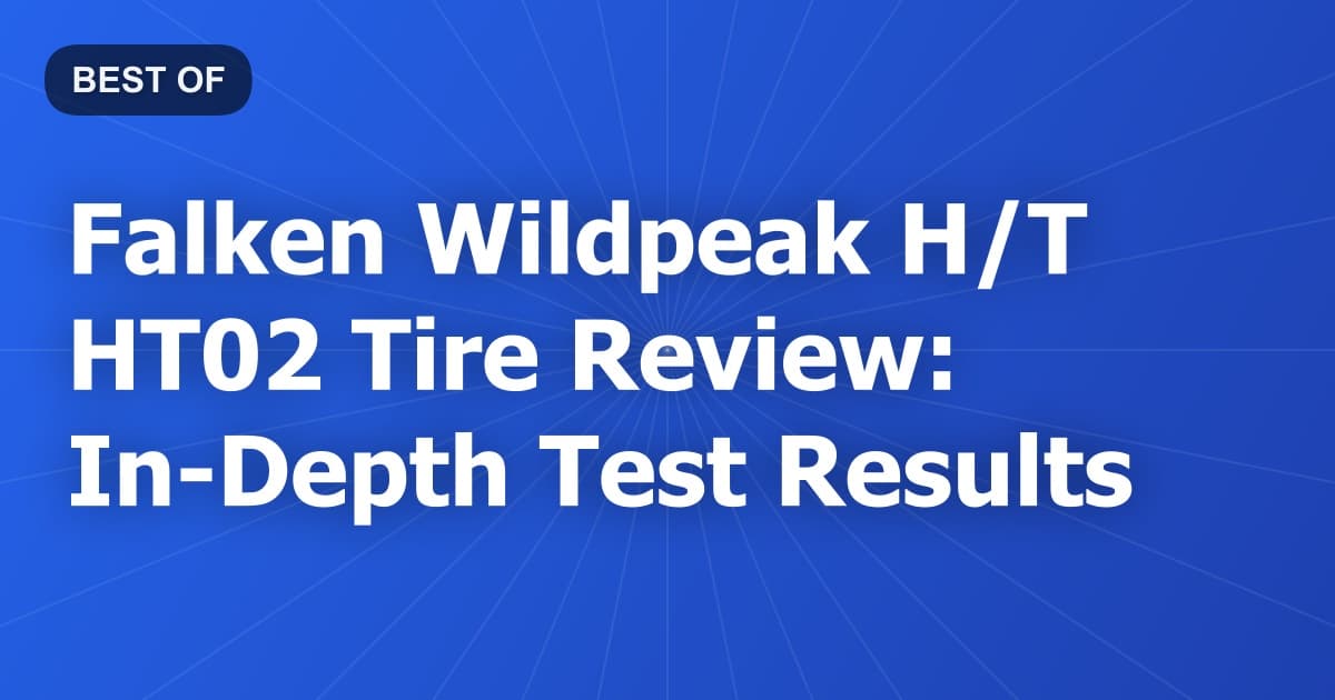 Falken Wildpeak H/T HT02 Tire Review: In-Depth Test Results