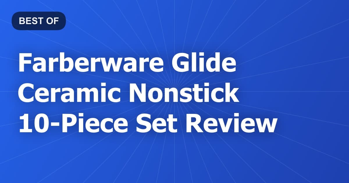 Farberware Glide Ceramic Nonstick 10-Piece Set Review