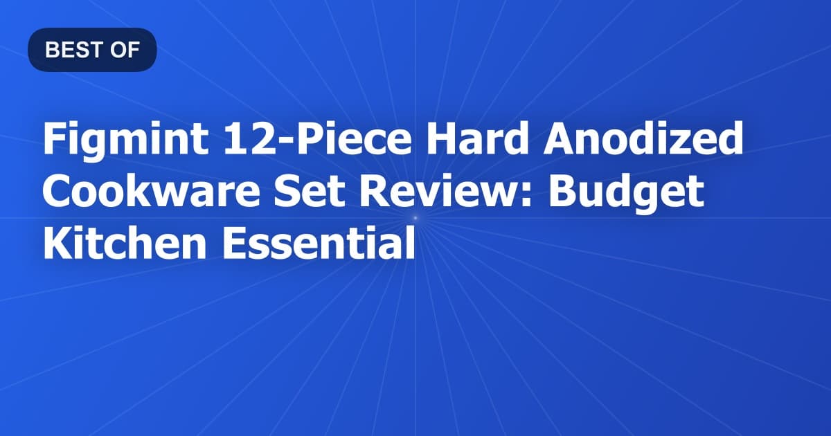 Figmint 12-Piece Hard Anodized Cookware Set Review: Budget Kitchen Essential