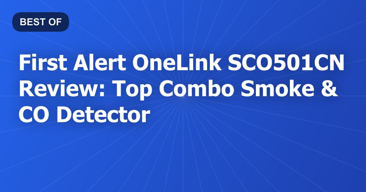 First Alert OneLink SCO501CN Review: Top Combo Smoke & CO Detector
