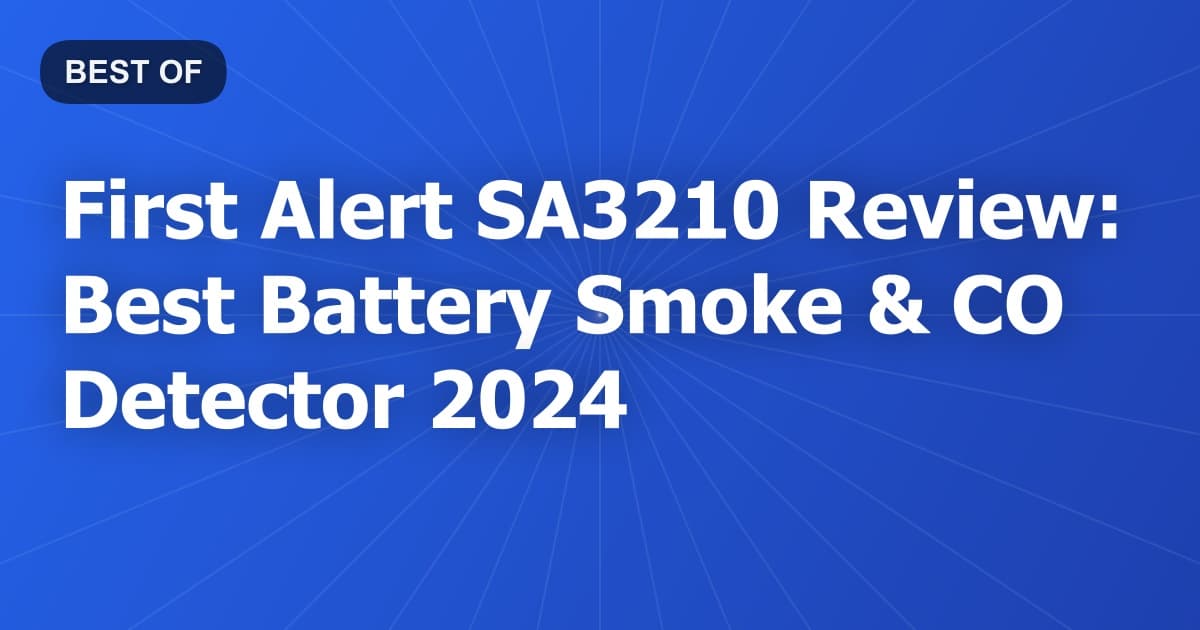 First Alert SA3210 Review: Best Battery Smoke & CO Detector 2024