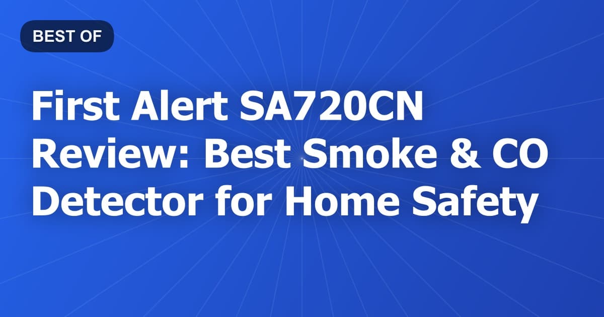First Alert SA720CN Review: Best Smoke & CO Detector for Home Safety