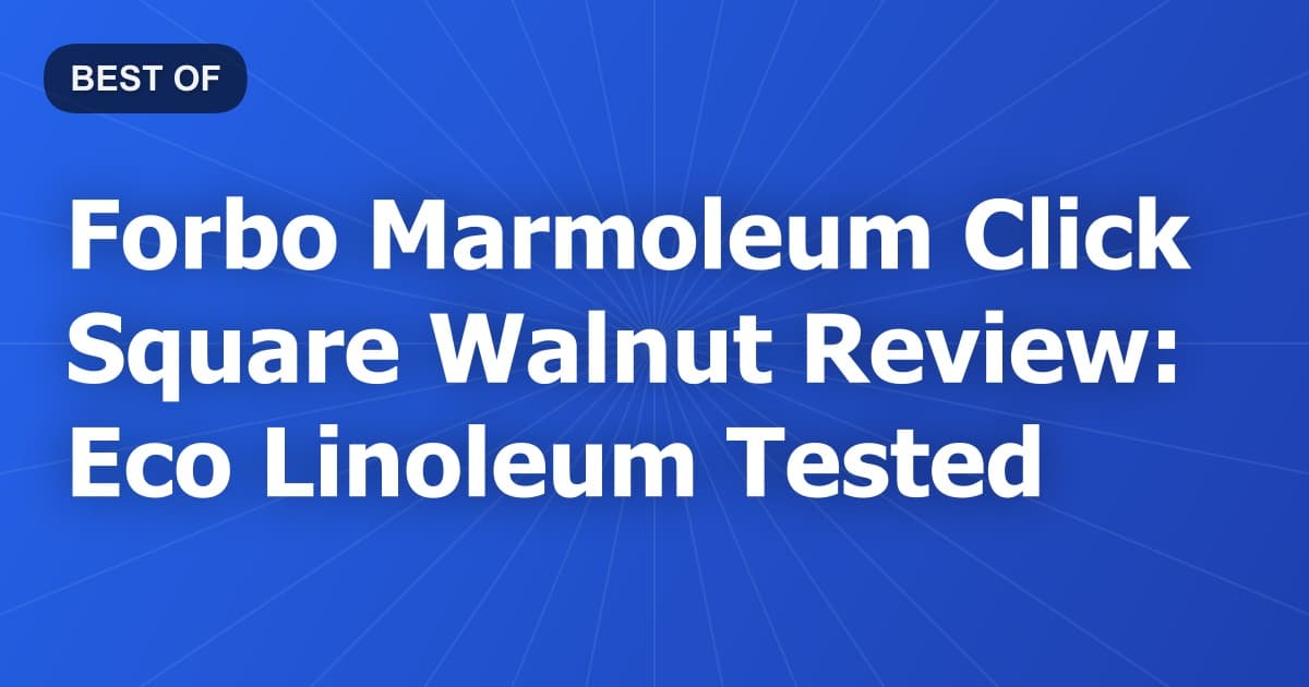 Forbo Marmoleum Click Square Walnut Review: Eco Linoleum Tested