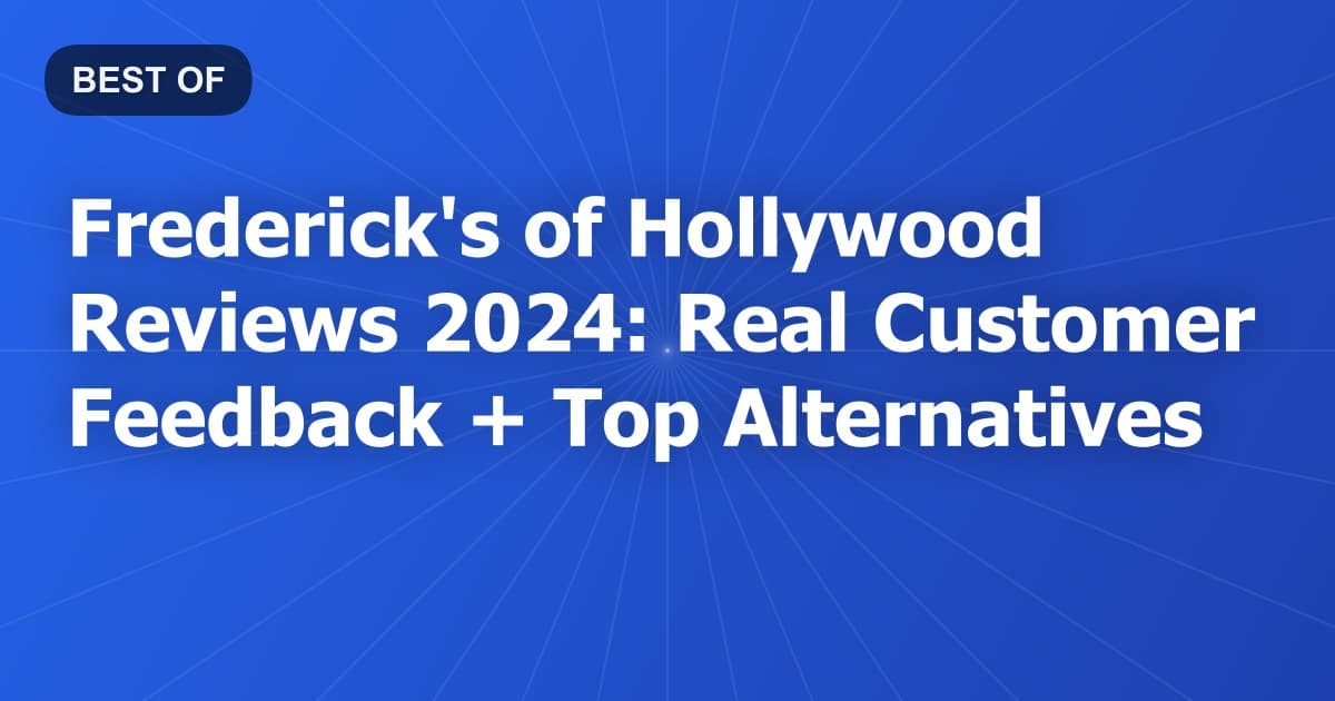 Frederick's of Hollywood Reviews 2024: Real Customer Feedback + Top Alternatives