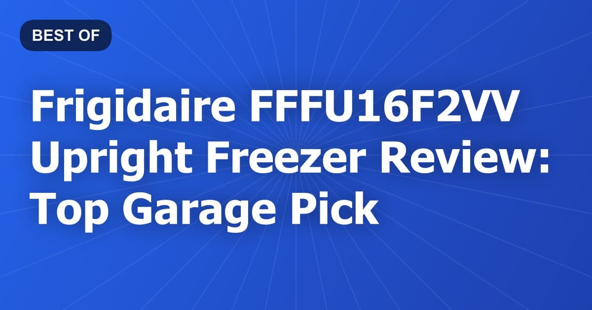 Frigidaire FFFU16F2VV Upright Freezer Review: Top Garage Pick