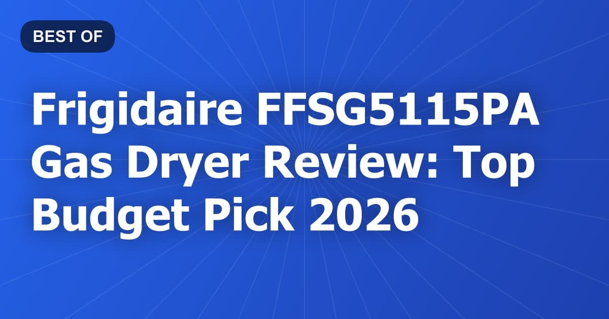 Frigidaire FFSG5115PA Gas Dryer Review: Top Budget Pick 2026