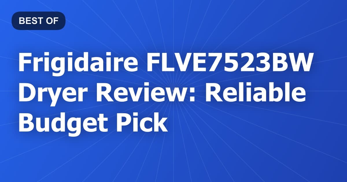 Frigidaire FLVE7523BW Dryer Review: Reliable Budget Pick
