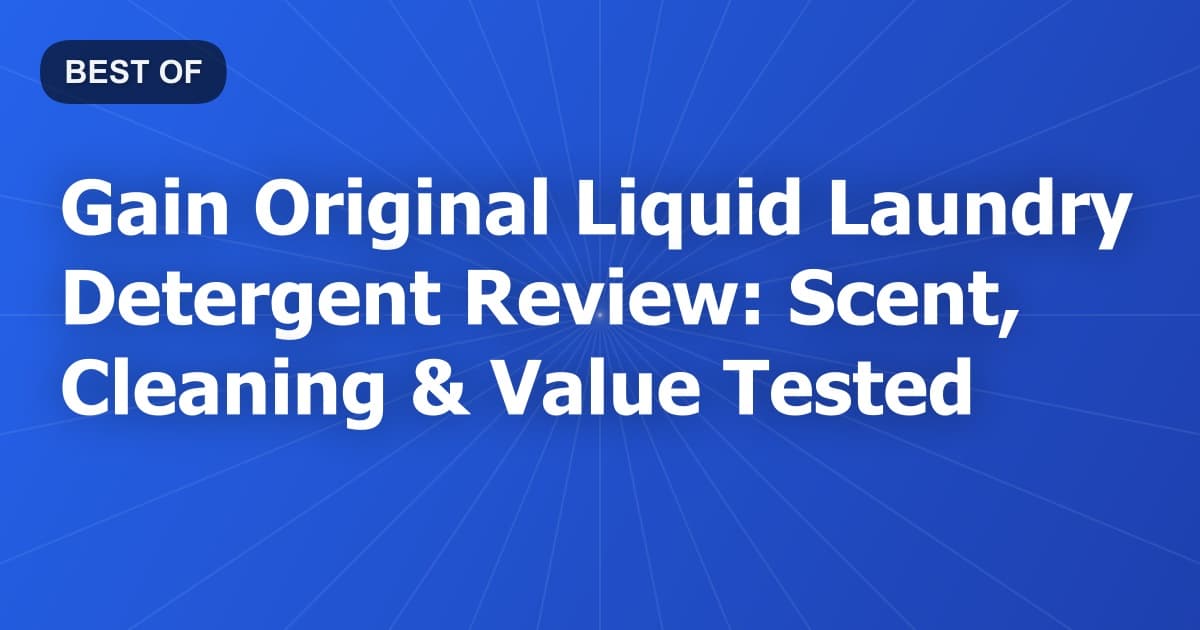 Gain Original Liquid Laundry Detergent Review: Scent, Cleaning & Value Tested