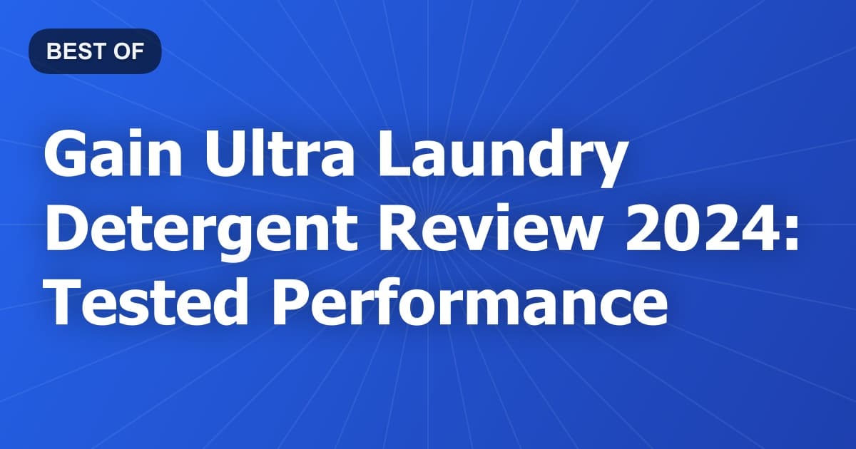 Gain Ultra Laundry Detergent Review 2024: Tested Performance