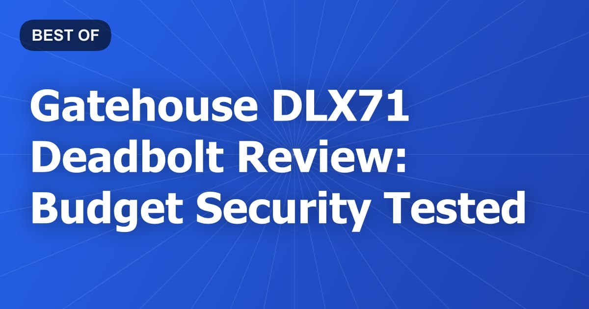 Gatehouse DLX71 Deadbolt Review: Budget Security Tested