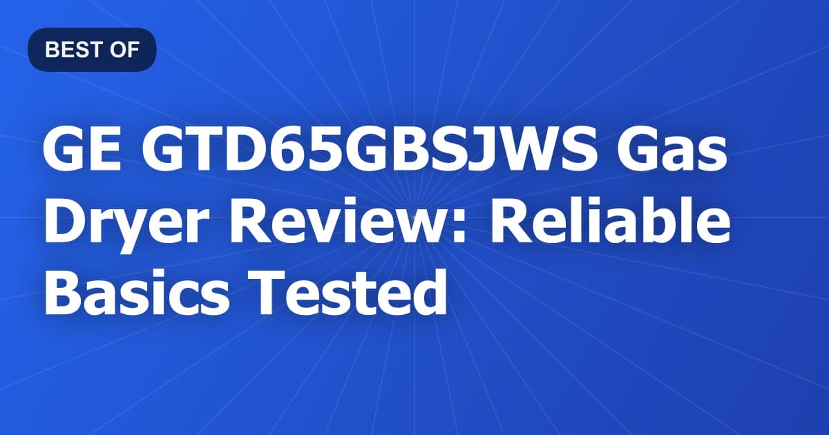 GE GTD65GBSJWS Gas Dryer Review: Reliable Basics Tested
