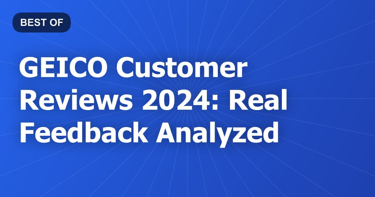 GEICO Customer Reviews 2024: Real Feedback Analyzed