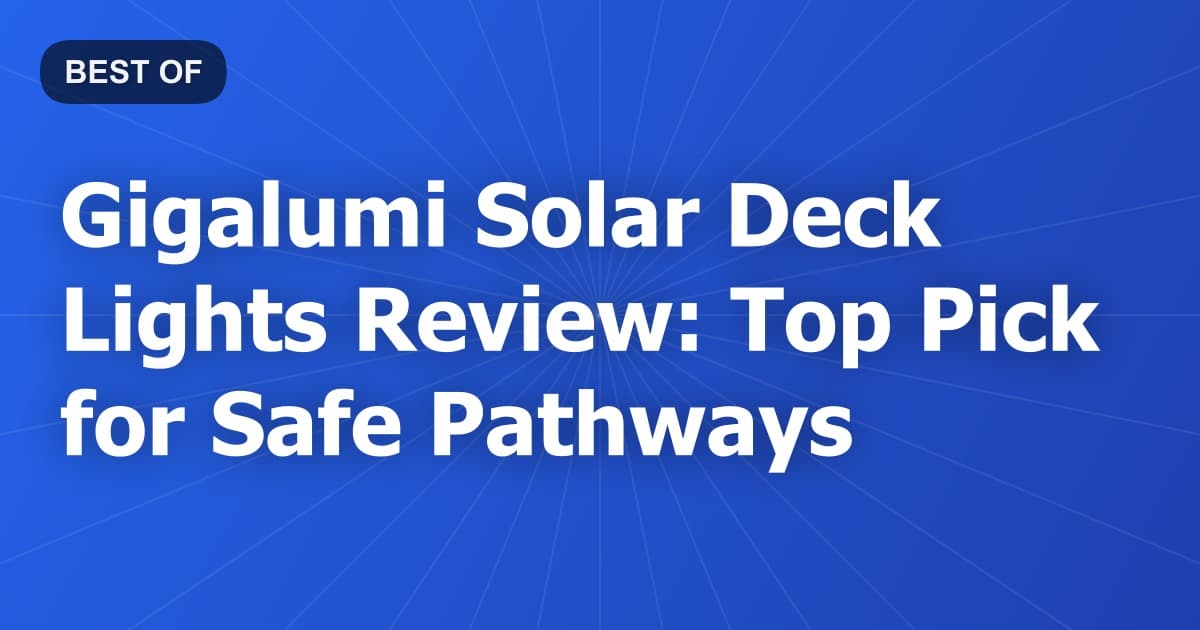 Gigalumi Solar Deck Lights Review: Top Pick for Safe Pathways