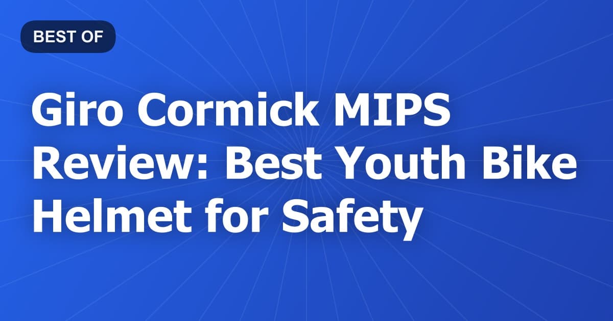 Giro Cormick MIPS Review: Best Youth Bike Helmet for Safety