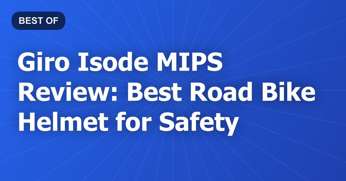 Giro Isode MIPS Review: Best Road Bike Helmet for Safety