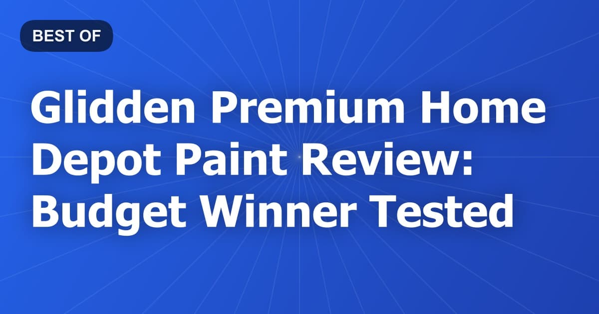 Glidden Premium Home Depot Paint Review: Budget Winner Tested