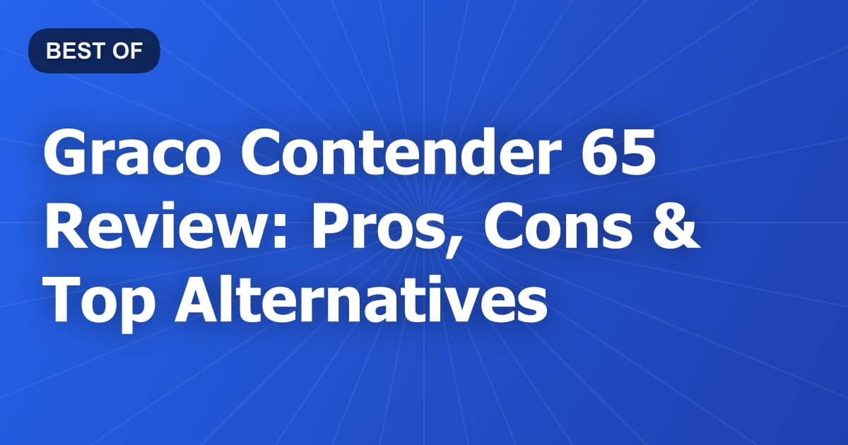 Graco Contender 65 Review: Pros, Cons & Top Alternatives