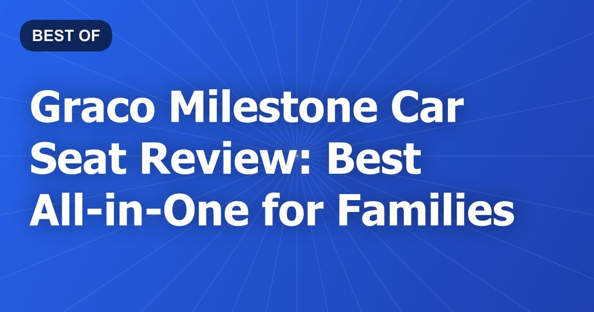 Graco Milestone Car Seat Review: Best All-in-One for Families
