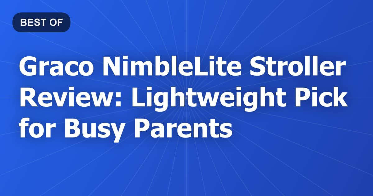 Graco NimbleLite Stroller Review: Lightweight Pick for Busy Parents