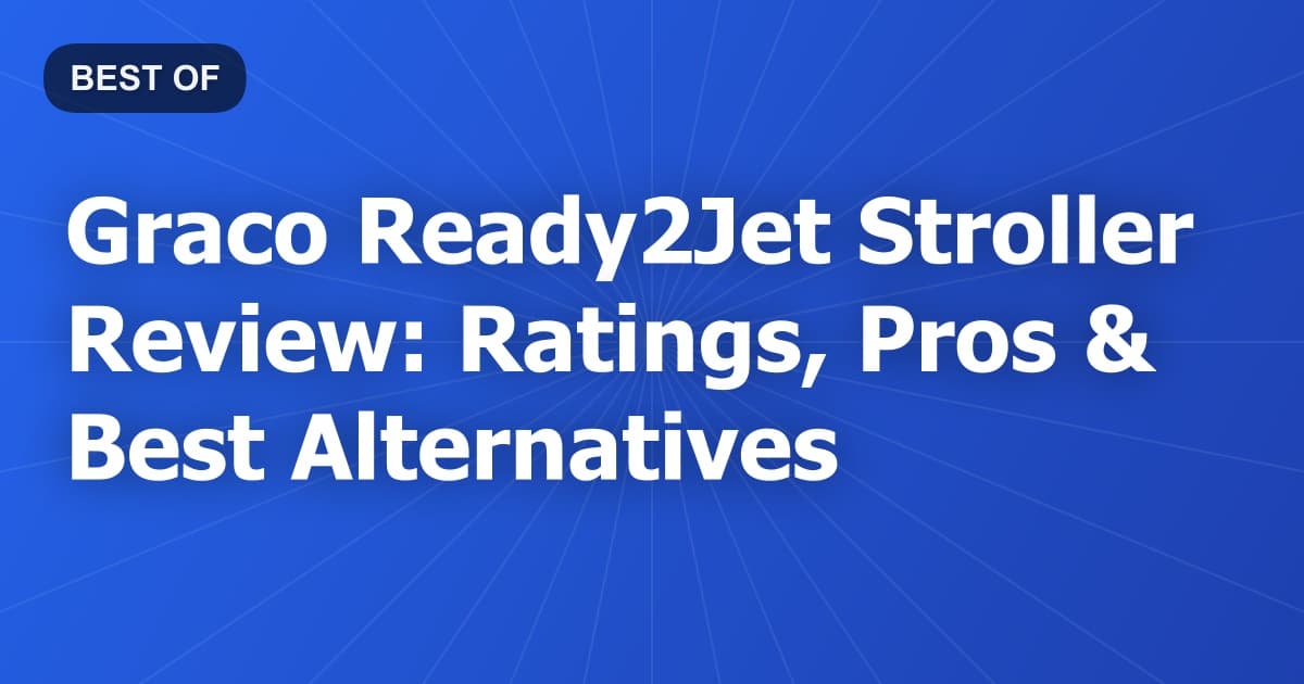 Graco Ready2Jet Stroller Review: Ratings, Pros & Best Alternatives