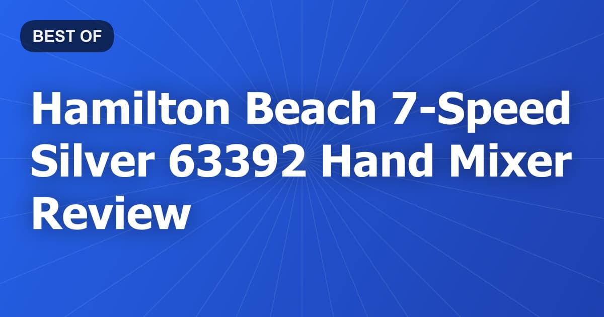 Hamilton Beach 7-Speed Silver 63392 Hand Mixer Review