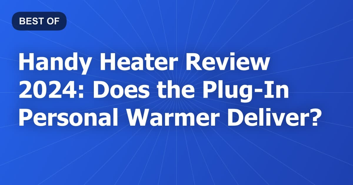 Handy Heater Review 2024: Does the Plug-In Personal Warmer Deliver?