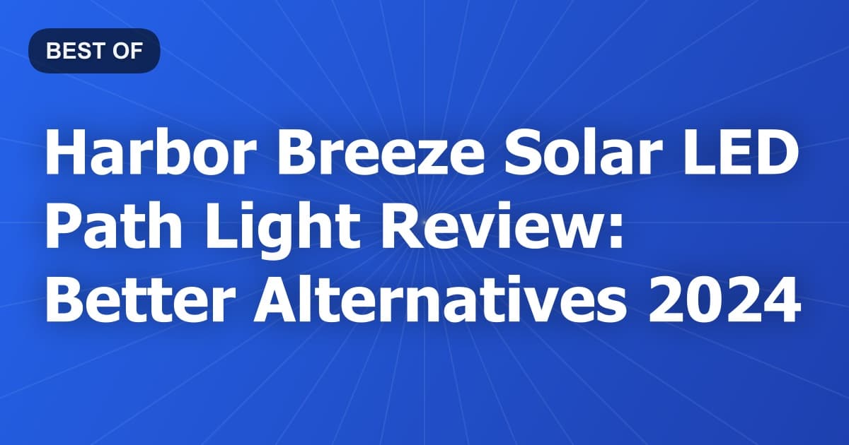 Harbor Breeze Solar LED Path Light Review: Better Alternatives 2024