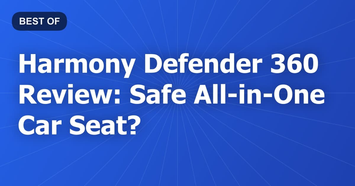 Harmony Defender 360 Review: Safe All-in-One Car Seat?