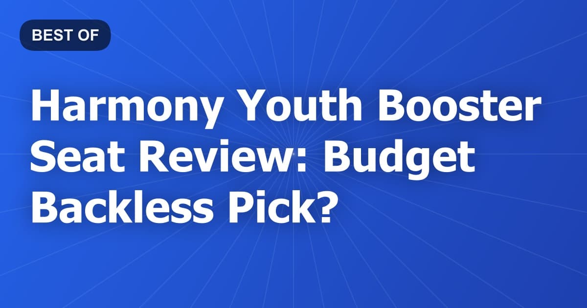 Harmony Youth Booster Seat Review: Budget Backless Pick?