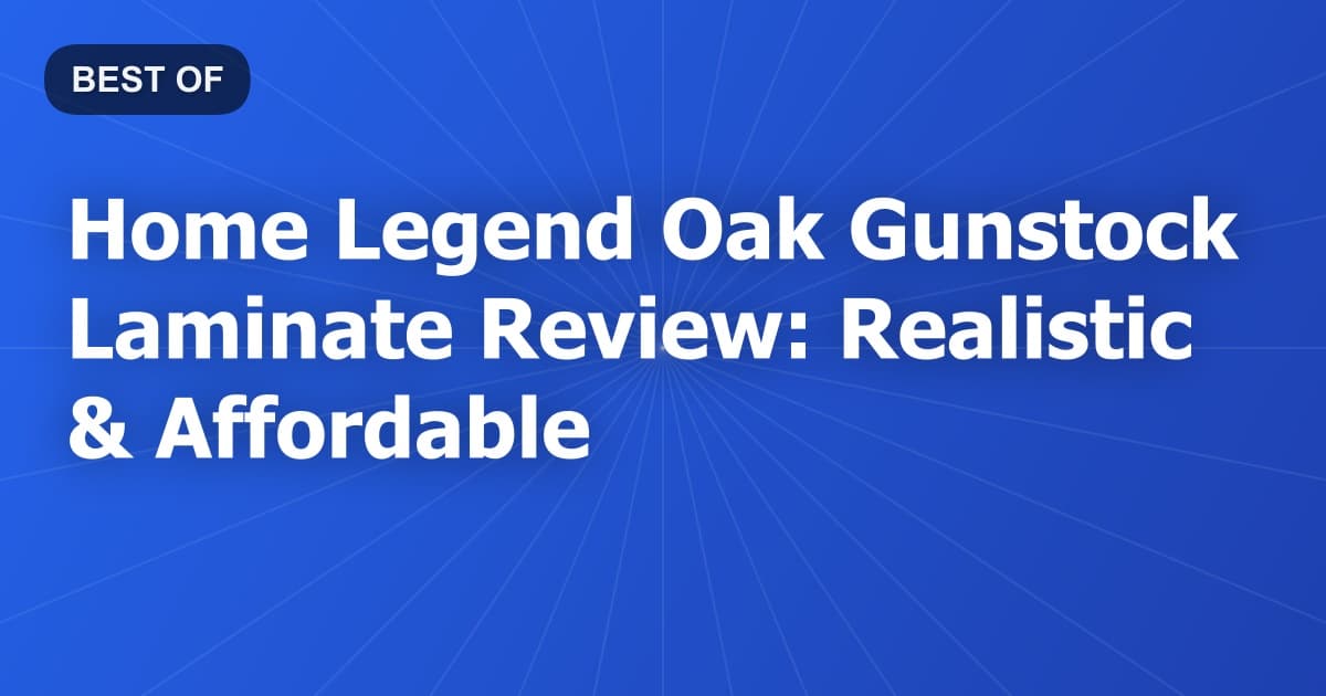 Home Legend Oak Gunstock Laminate Review: Realistic & Affordable