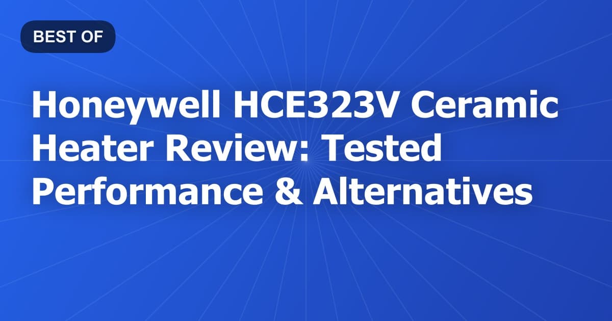 Honeywell HCE323V Ceramic Heater Review: Tested Performance & Alternatives