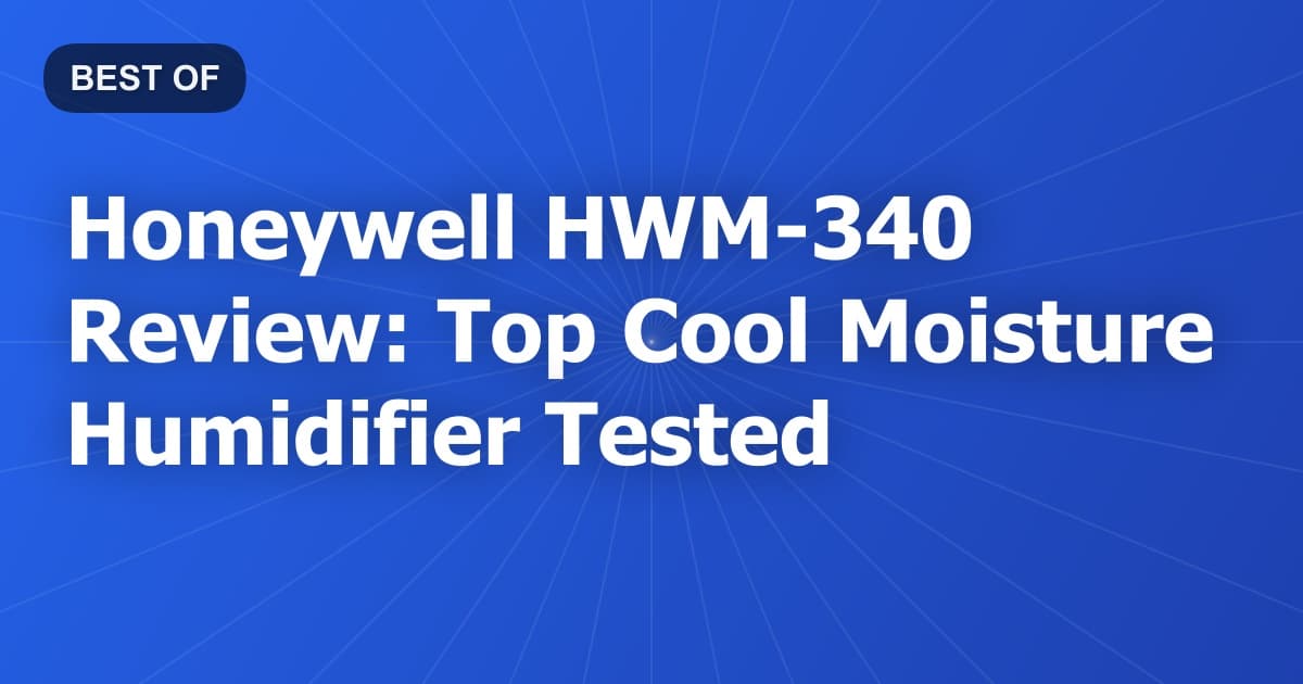 Honeywell HWM-340 Review: Top Cool Moisture Humidifier Tested